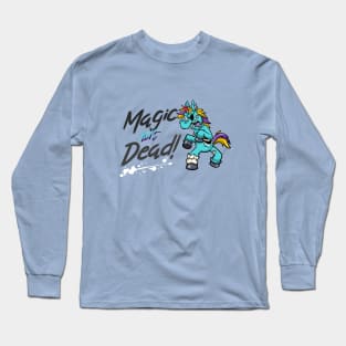 Magic Isn't Dead Long Sleeve T-Shirt